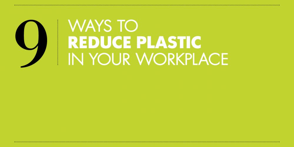 9 Ways to Reduce Plastic in your Workplace