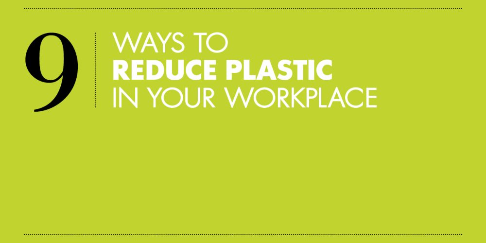 9 Ways to Reduce Plastic in your Workplace